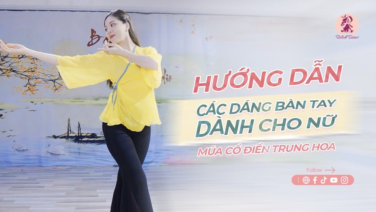 [MÚA CỔ TRANG] 5 dáng bàn tay cho nữ trong múa Trung Hoa cơ bản | Baladi Studio