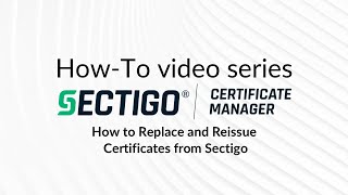 When and How to Replace and Reissue Certificates from Sectigo