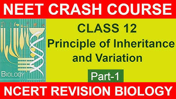 NEET 2020 - Revision In 60 Days | NCERT Class 12 Principle of Inheritance and Variation -1 | Biology