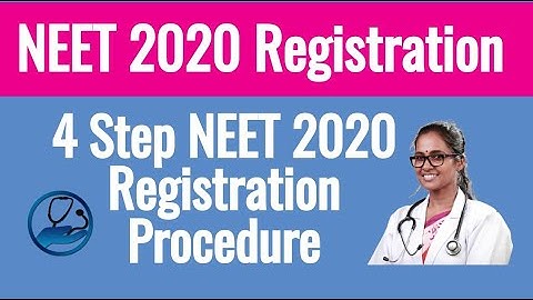 NEET 2020 Registration  - 4 step Process of NEET Application Form Filling