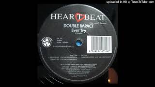 Double Impact - Ever Try (Radio Edit) 1999