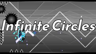 Infinite Circles Extreme Demon Layout by Hirimis (me) - Geometry Dash