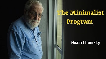 Noam Chomsky: The Minimalist Program