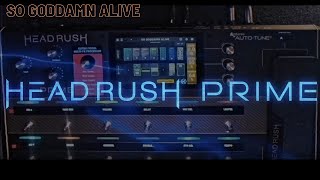 HEADRUSH PRIME - VOCAL & GUITAR DEMO - SO GODDAMN ALIVE