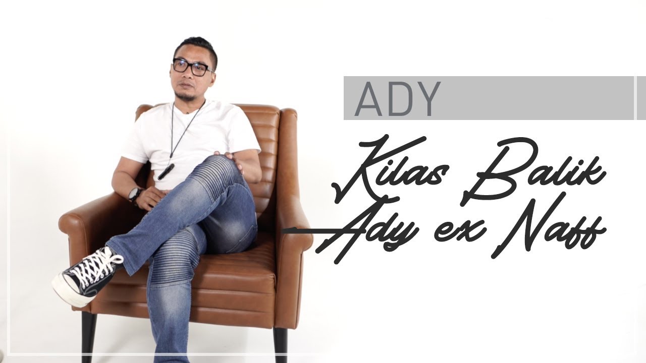 Kilas Balik Ady Ex NAFF (Bagian 1)