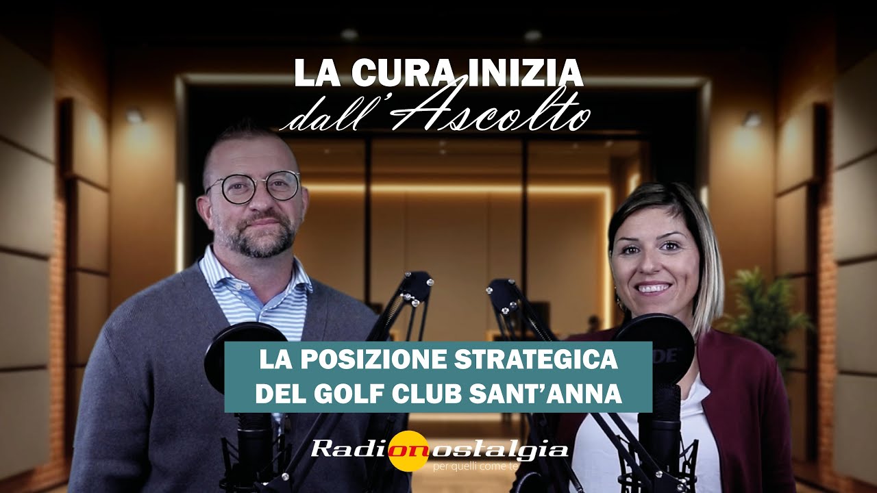 La posizione strategica del Golf Club Sant'Anna - Marco Lucchesi – Qui Salute su Radio Nostalgia