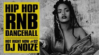 🔥 Hot Right Now #02 | Urban Club Mix June 2017 | New Hip Hop R&B Rap Dancehall Songs | DJ Noize Mix