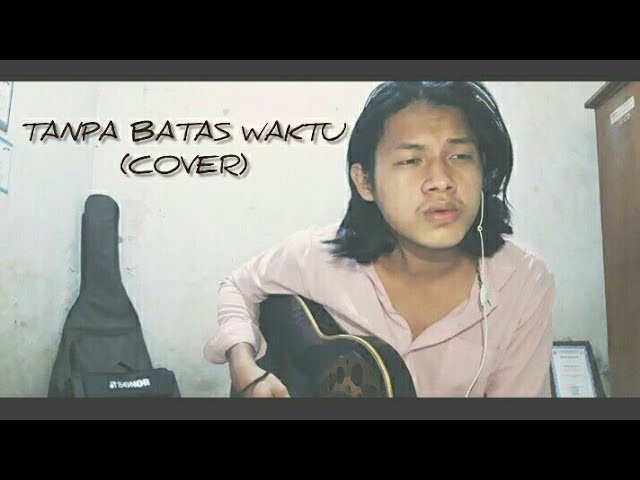 Tanpa Batas Waktu - Rony Nainggolan (cover) class=