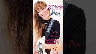 Nowhere Man — The Beatles | Female Fingerpicking Guitar Solo by Eva Marinas