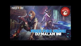 Free Fire Movie 2019 | DJ Malam ini