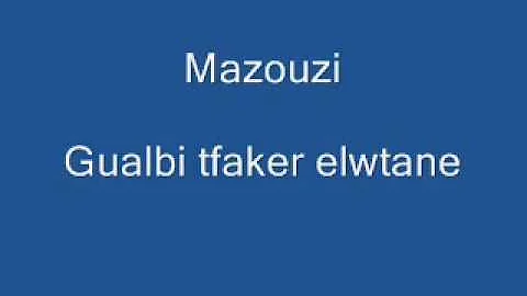 Mazouzi gualbi tfaker elwtane           Woopie
