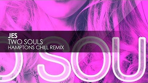 Jes - Two Souls (Hamptons Chill Remix)