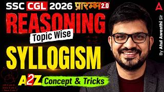 SSC CGL 2026 | SSC CGL Reasoning Classes | Syllogism MCQs | SSC CHSL Reasoning By Atul Sir