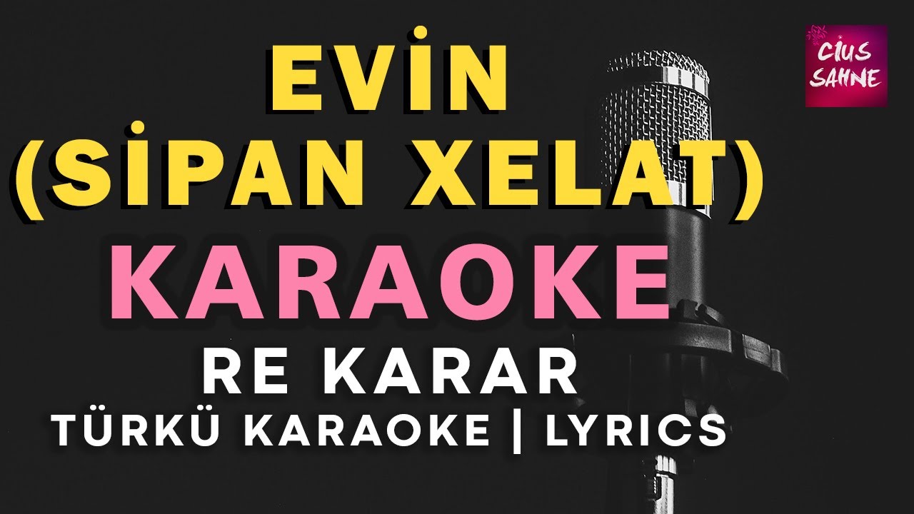 evin sipan xelat kurtce karaoke altyapi turkuler mi sesi 2021 cius sahne youtube