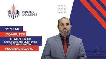 PGC lectures-Inter Part 2-Federal Board-Computer-Chapter 01-Single user and multi-user operating