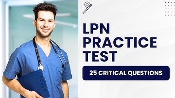 LPN Practice Test - Nursing Study Guide & Review (25 Critical Questions)
