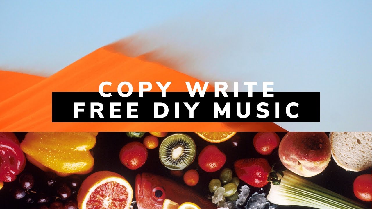 Copy writes free music for Diy videos Youtube copy write free music