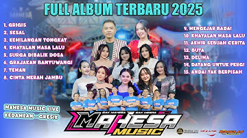 FULL ALBUM MAHESA MUSIC TERBARU 2025 LIVE KEDAMEAN - GRESIK