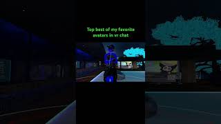 Top best of my favorite avatars in vr chat