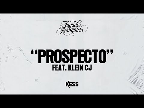 KESS FT @kleincj_ - PROSPECTO (LYRICS) | JUGADOR FRANQUICIA 💿