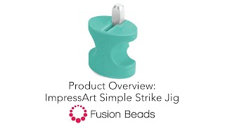 Learn How to Use the Simple Strike Jig with ImpressArt | Fusion Beads