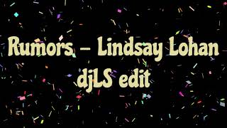 Rumors - Lindsay Lohan (djLS edit)
