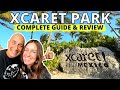 XCARET - COMPLETE GUIDE to planning THE BEST DAY at XCARET PARK! 