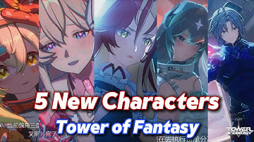 5 New Characters Tower of Fantasy 5.0