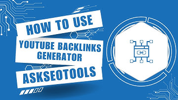 How to Use Youtube Backlinks Generator Online by Askseotools.com