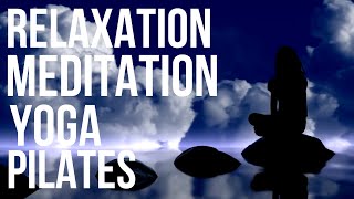 RELAXATION MEDITATION YOGA PILATES MUSIC VIDEO #4