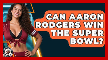 Can Aaron Rodgers Win the Super Bowl? | Gridiron Data Digest News