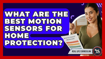 What Are The Best Motion Sensors For Home Protection? - Real Life Curriculum