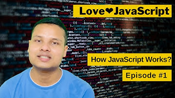 How JavaScript works  Execution Context | Episode -1 | Love❤️JavaScript