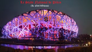 Le Stade National de Pékin (tour en Time Lapse)