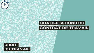 Qualification contrat de travail :  [Droit du travail]