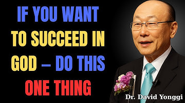 If You Want to Succeed in God — Do This One Thing” | Powerful Sermon by David Yonggi Cho