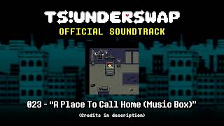 TS!UNDERSWAP Soundtrack - 023 - A Place To Call Home (Music Box)