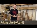 Friday Live (9/9/16) - Woodworking Forums, Scrap Wood, Back to Basics with Reclaimed Wood Friday Live (9/9/16) - Woodworking Forums, Scrap Wood, Back to Basics with Reclaimed Wood