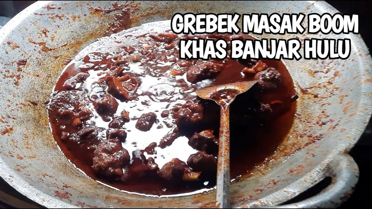 GREBEK MASAK BOM KHAS BANJAR HULU