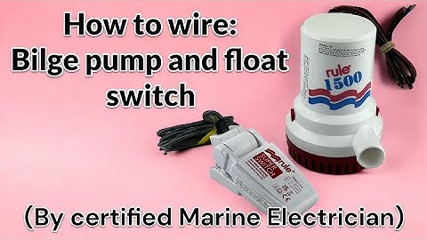 How to wire a bilge pump and float switch