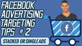 Single vs Stacked Interest Targeting - Facebook Ads Targeting Tips #2