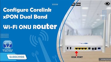 Configure Corelink xPON Dual Band Wi-Fi ONU Router