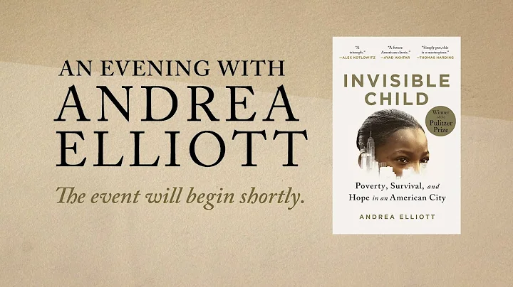 An Evening with Andrea Elliott - Invisible Child: Poverty, Survival, and Hope in an American City