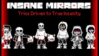 Insane Mirrors Phase 2 Trios Driven To True Insanity