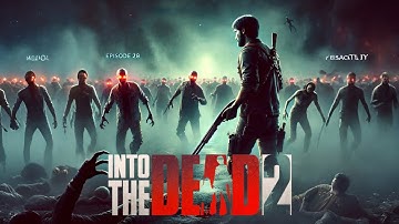 Into the Dead 2:Chapter 4 -Episode 28 | (android and iOS gameplay)