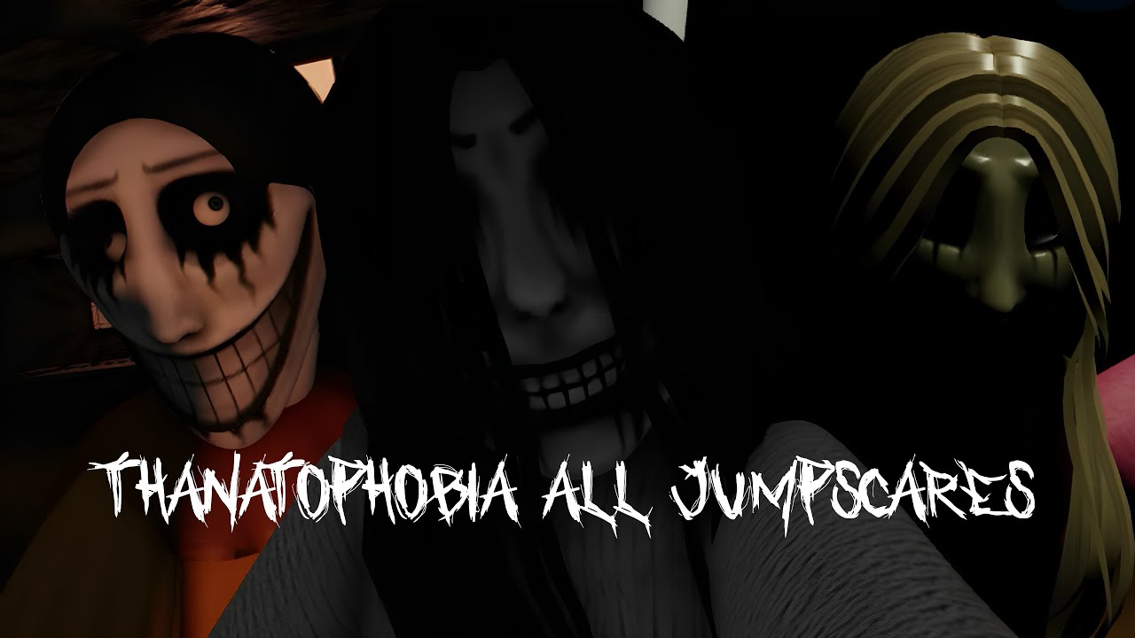 THANATOPHOBIA/ARCHIVED CURSES - JUMPSCARES IN GAME