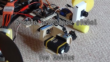 Mobius用DIY 2軸カメラブラシレスジンバル