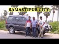Samastipur bihar city tour