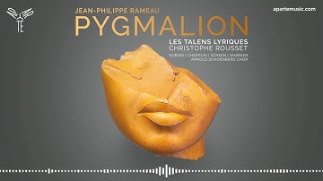 Rameau: Pygmalion - Ouverture | Les Talens Lyriques, Christophe Rousset