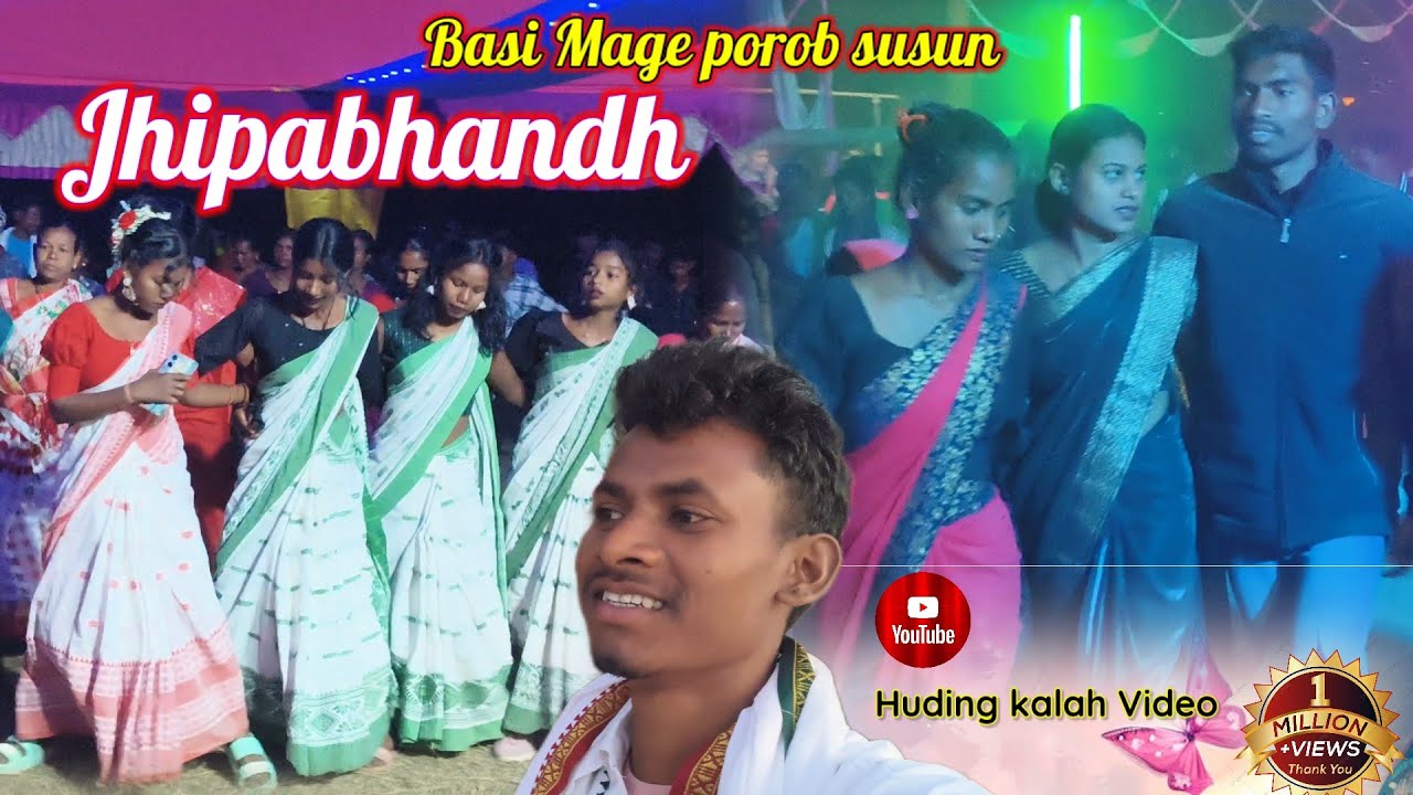 Basi Mage porob susun || Jhipabhandh Hatu mage porob 2026 || Huding kalah Video 